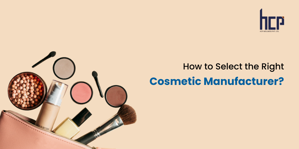 How to Choose a Cosmetic Manufacturer in India: Key Factors to Consider