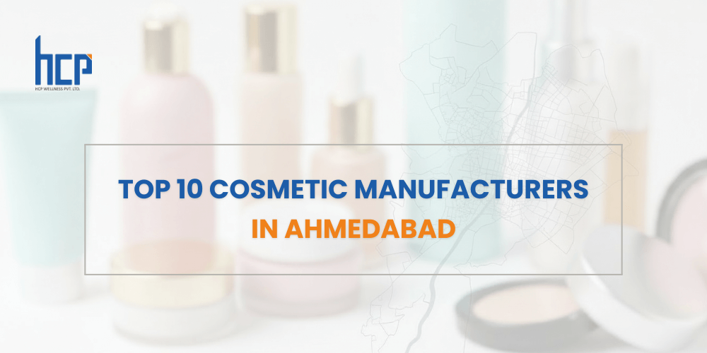 Top 10 Cosmetic Manufacturers in Ahmedabad